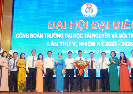 Đại hội đại biểu Công đoàn Trường Đại học Tài nguyên và Môi trường Hà Nội lần thứ V, nhiệm kỳ 2023 - 2028