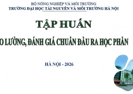 Tập huấn, hướng dẫn đo lường, đánh giá chuẩn đầu ra học phần năm 2026