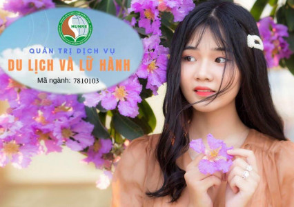 Học ngành Quản trị dịch vụ Du lịch và Lữ hành – Đại học Tài nguyên và Môi trường Hà Nội: Cơ hội việc làm cao!