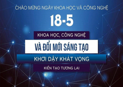 Chào mừng Ngày Khoa học và Công nghệ Việt Nam 18/5