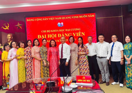 Đại hội Chi bộ khoa Khoa học đại cương nhiệm kỳ 2025 - 2027