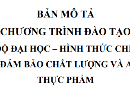 Bản mô tả chương trình đào tạo trình độ đại học - hình thức Chính quy ngành Đảm bảo chất lượng và an toàn thực phẩm Trường Đại học Tài nguyên và Môi trường Hà Nội