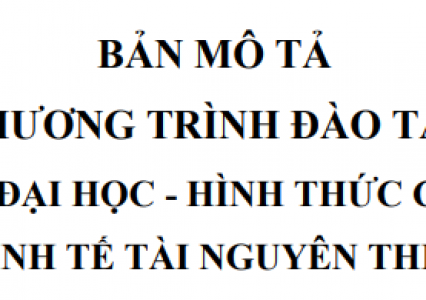 Bản mô tả chương trình đào tạo trình độ đại học - hình thức Chính quy ngành Kinh tế tài nguyên thiên nhiên tại Trường Đại học Tài nguyên và Môi trường Hà Nội