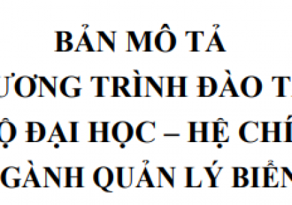 Bản mô tả chương trình đào tạo trình độ đại học - hình thức Chính quy ngành Quản lý biển tại Trường Đại học Tài nguyên và Môi trường Hà Nội