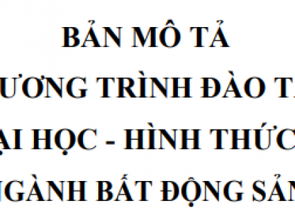 Bản mô tả chương trình đào tạo trình độ đại học - hình thức Chính quy ngành Bất động sản tại Trường Đại học Tài nguyên và Môi trường Hà Nội