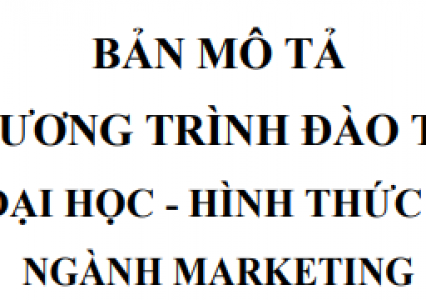 Bản mô tả chương trình đào tạo trình độ đại học - hình thức Chính quy ngành Marketing Trường Đại học Tài nguyên và Môi trường Hà Nội