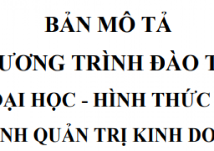 Bản mô tả chương trình đào tạo trình độ đại học - hình thức Chính quy ngành Quản trị kinh doanh tại Trường Đại học Tài nguyên và Môi trường Hà Nội