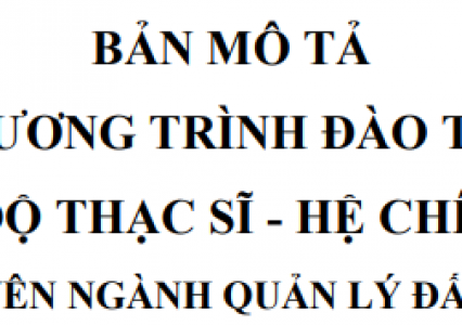 Bản mô tả chương trình đào tạo Thạc sĩ - hệ Chính quy chuyên ngành Quản lý Quản lý đất đai Trường Đại học Tài nguyên và Môi trường Hà Nội năm 2025