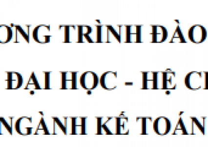 Chương trình đạo tạo Đại học - hệ chính quy Ngành kế toán năm 2024