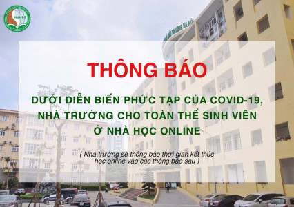 Thông báo về việc tiếp tục kéo dài thời gian trở lại trường và triển khai học tập trực tuyến qua mạng nhằm ứng phó với dịch Covid-19 (Từ ngày 22/02/2021)