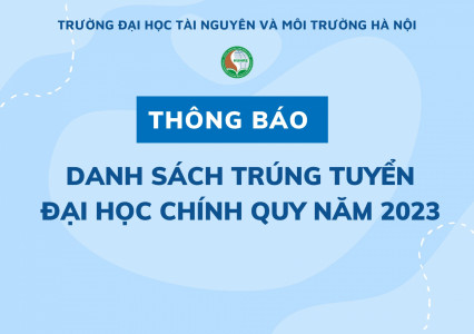 Tra cứu thông tin trúng tuyển Đại học Tài nguyên và Môi trường HN năm 2023 đợt bổ sung